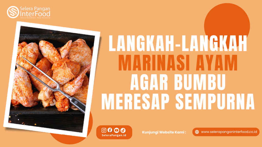 rahasia-ayam-goreng-meresap-sempurna-panduan-lengkap-teknik-marinasi-terbaik
